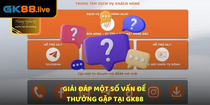 Câu Hỏi Thường Gặp tại Nhà Cái Gk88